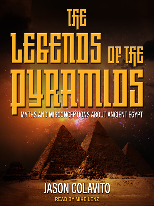 Title details for The Legends of the Pyramids by Jason Colavito - Wait list